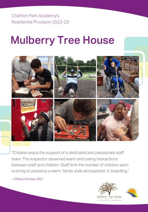 Mulberry Tree House Charlton Park Academy's Residential Provision 2022 - 2023 Mulberry Tree House Charlton Park Academy's Residential Provision 2022 - 2023