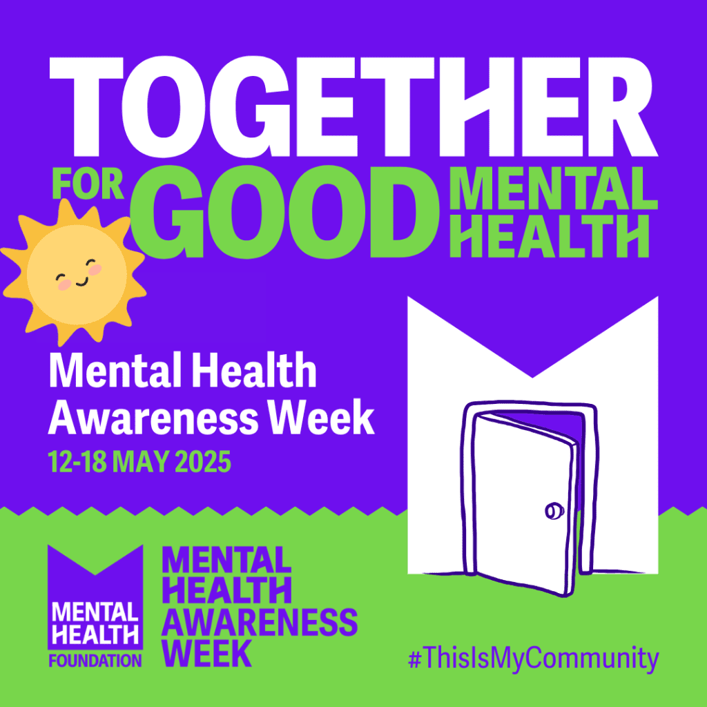 Together for Good Mental Health - Mental Health Awareness Week 12 - 18 May 2025