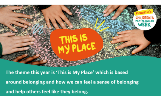 Place2Be's Children's Mental Health Week - This is my place Place2Be's Children's Mental Health Week - This is my place