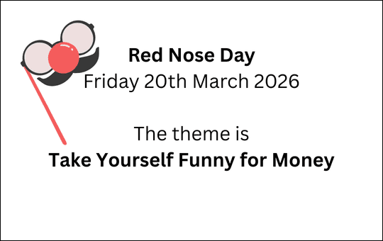 Red Nose Day Friday 20th March 2026. The them is Take Yourself Funny for Money