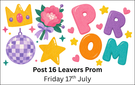 Post 16 Leavers Prom Friday 17th July Post 16 Leavers Prom Friday 17th July