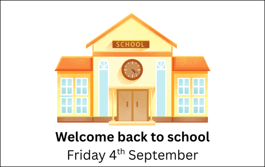Welcome back to school Friday 4th September 2026 Welcome back to school Friday 4th September 2026