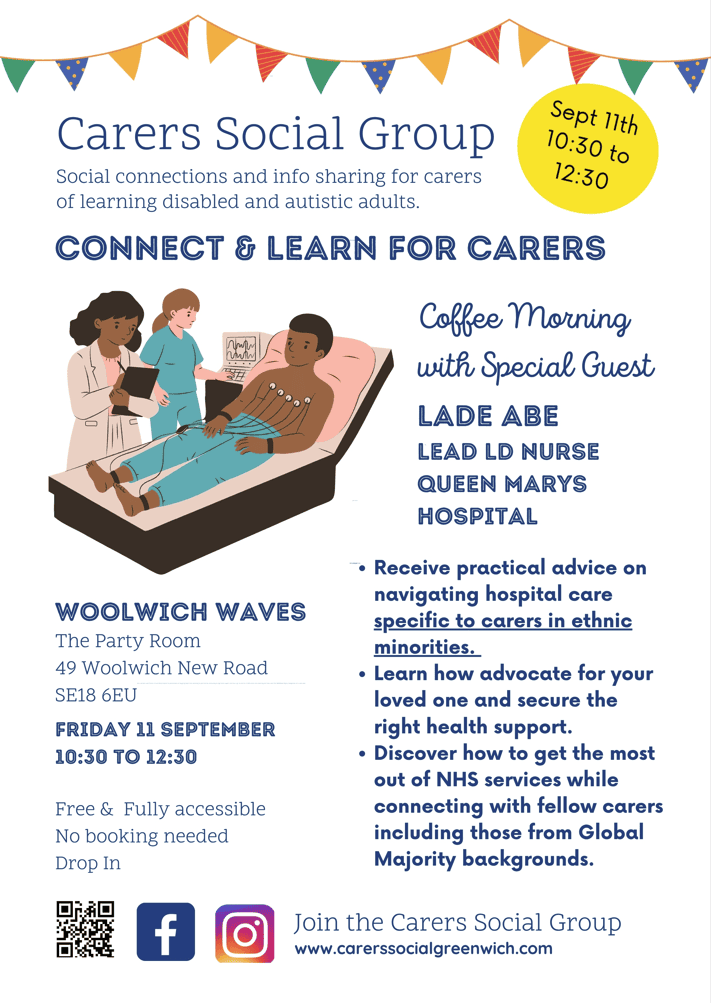Carers Social Group Coffee Morning with Special Guest Lade Abe, Lead LD Nurse at Queen Mary's Hospital Venue: Woolwich Waves Carers Social Group Coffee Morning with Special Guest Lade Abe, Lead LD Nurse at Queen Mary's Hospital Venue: Woolwich Waves