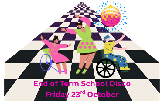 End of Term School Disco Friday 23rd October